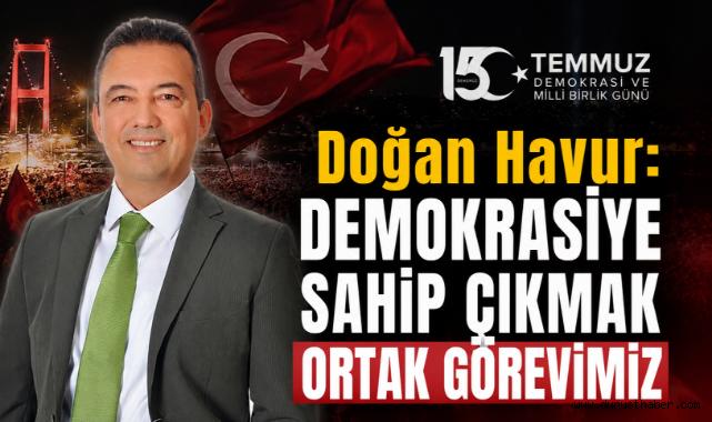 Doğan Havur: Demokrasiye Sahip Çıkmak Ortak Görevimiz