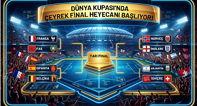 Dünya Kupası'nda Çeyrek Final Heyecanı Başlıyor