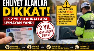 Ehliyet Alanlar Dikkat! İlk 2 Yıl Bu Kurallara Uymayan Yandı