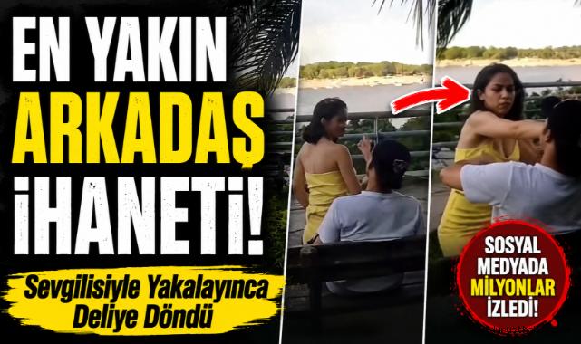 En Yakın Arkadaş İhaneti! Sevgilisiyle Yakalayınca Deliye Döndü