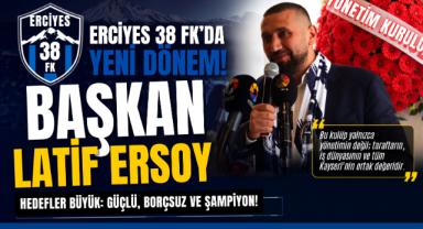 Erciyes 38 FK'da Yeni Dönem! Başkan Latif Ersoy