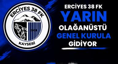 Erciyes 38 FK Yarın Olağanüstü Genel Kurula Gidiyor