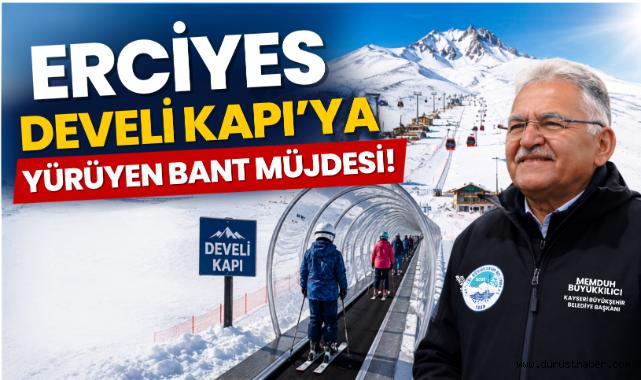 Erciyes Develi Kapı’ya Yürüyen Bant Müjdesi