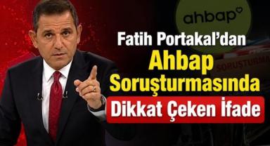 Fatih Portakal’dan Ahbap Soruşturmasında Dikkat Çeken İfade