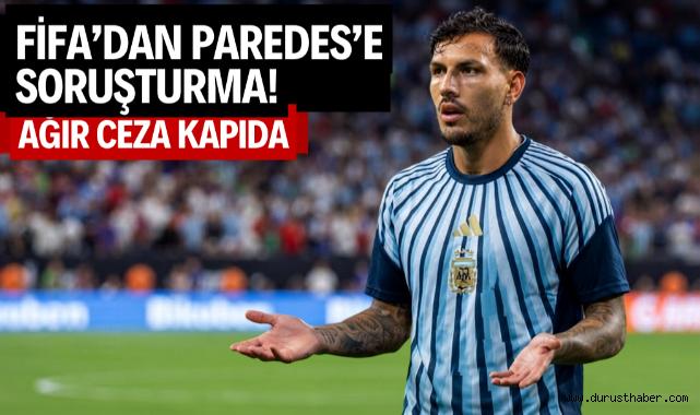FIFA'dan Paredes'e soruşturma! Ağır ceza kapıda