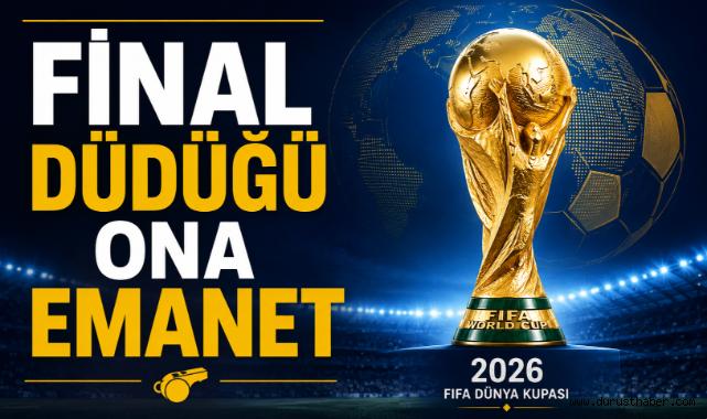 Final Düdüğü Ona Emanet