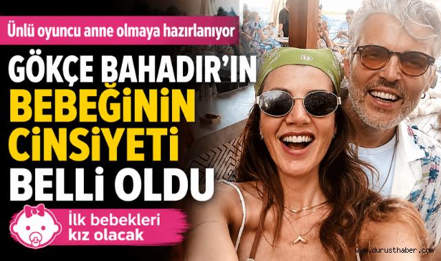 Gökçe Bahadır'ın bebeğinin cinsiyeti belli oldu