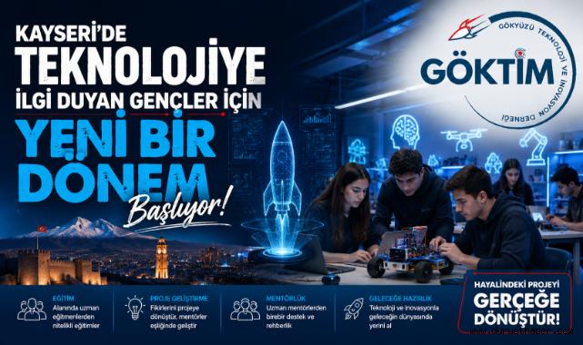 GÖKTİM Kayseri'de Teknolojiye İlgi Duyan Gençler İçin Yeni Bir Dönem Başlıyor!