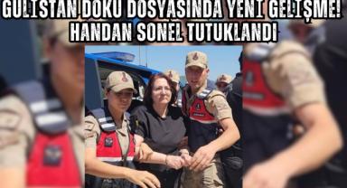 Gülistan Doku Soruşturmasında Handan Sonel Tutuklandı