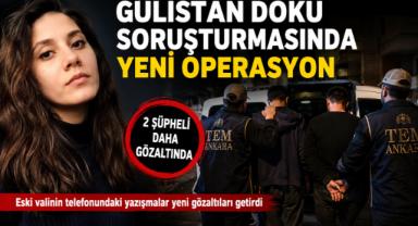 Gülistan Doku Soruşturmasında Yeni Operasyon