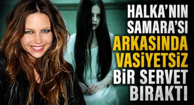 Halka'nın Samara'sı Arkasında Vasiyetsiz Bir Servet Bıraktı