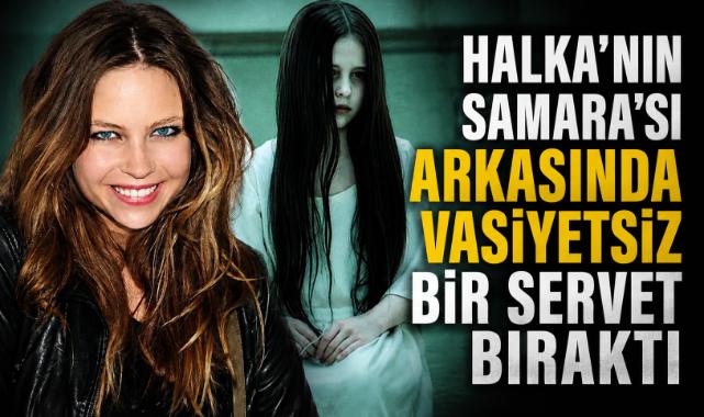 Halka'nın Samara'sı Arkasında Vasiyetsiz Bir Servet Bıraktı