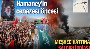 Hamaney’in cenazesi öncesi Meşhed hattına saldırı iddiası