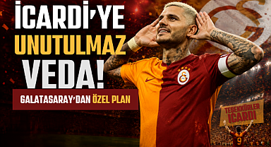 Icardi'ye unutulmaz veda! Galatasaray'dan özel plan