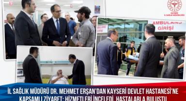İl Sağlık Müdürü Erşan'dan Kayseri Devlet Hastanesi'ne Ziyaret