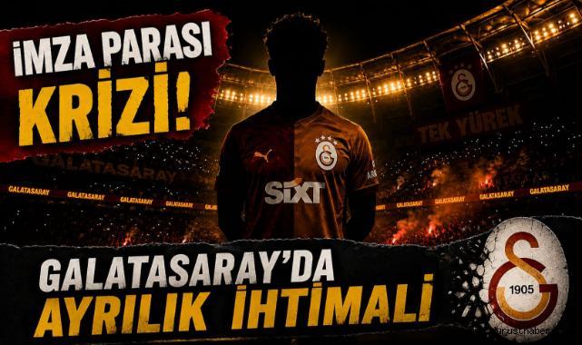 İmza Parası Krizi! Galatasaray’da Ayrılık İhtimali