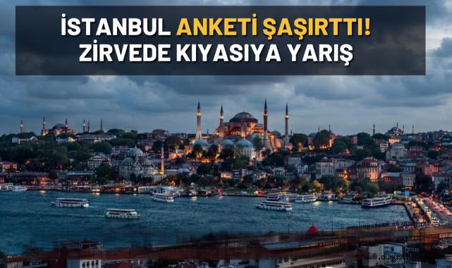 İstanbul Anketi Şaşırttı! Zirvede Kıyasıya Yarış