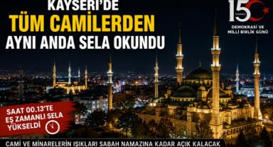 Kayseri'de 15 Temmuz Anısına Tüm Camilerden Aynı Anda Sela Yükseldi