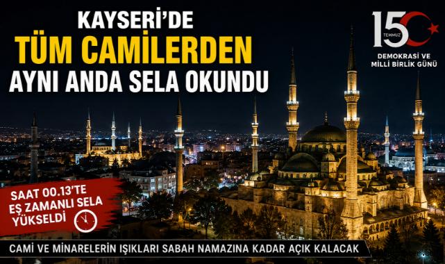 Kayseri'de 15 Temmuz Anısına Tüm Camilerden Aynı Anda Sela Yükseldi