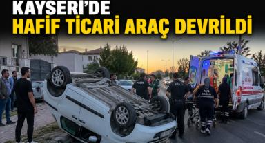 Kayseri'de Hafif Ticari Araç Devrildi: 1 Yaralı