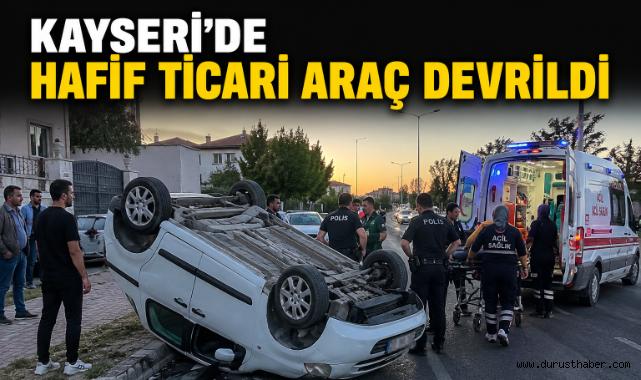 Kayseri'de Hafif Ticari Araç Devrildi: 1 Yaralı