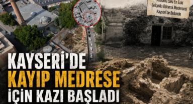Kayseri’de Kayıp Medrese İçin Kazı Başladı