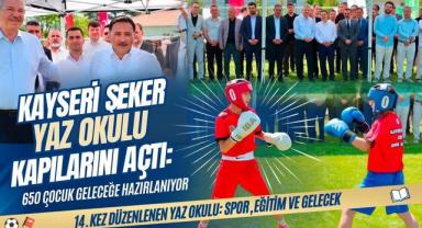 Kayseri Şeker Yaz Okulu Kapılarını Açtı: 650 Çocuk Geleceğe Hazırlanıyor