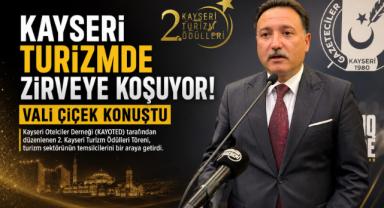 Kayseri Turizmde Zirveye Koşuyor! Vali Çiçek Konuştu