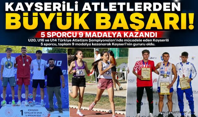 Kayserili atletlerden büyük başarı! 5 sporcu 9 madalya kazandı