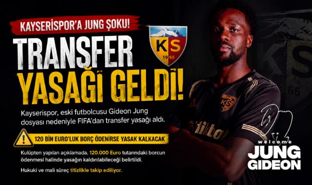 Kayserispor'a Jung Şoku! Transfer Yasağı Geldi