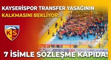 Kayserispor’da 7 transfer için gözler yasağın kalkmasında