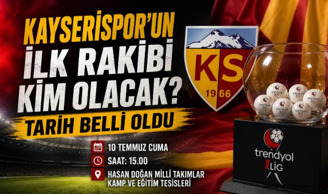 Kayserispor'un İlk Rakibi Kim Olacak? Tarih Belli Oldu