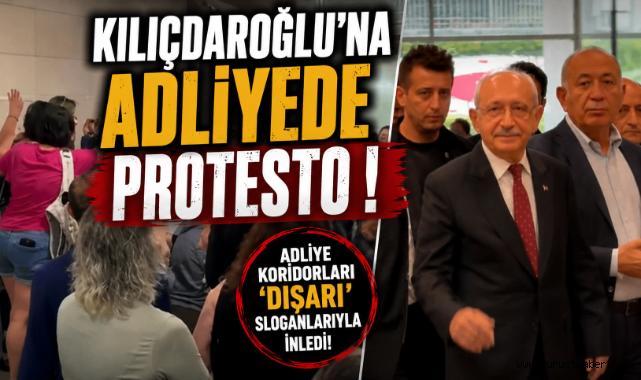 Kılıçdaroğlu'na Adliyede Protesto!