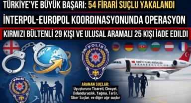 Kırmızı bültenle aranan 54 suçlu Türkiye'ye getirildi