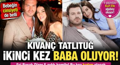 Kıvanç Tatlıtuğ ikinci kez baba oluyor! Bebeğin cinsiyeti belli oldu