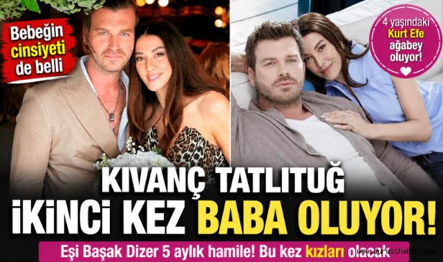 Kıvanç Tatlıtuğ ikinci kez baba oluyor! Bebeğin cinsiyeti belli oldu