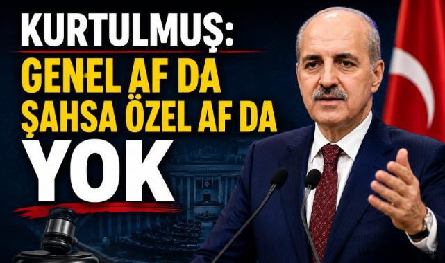 Kurtulmuş'tan Af Tartışmalarına Net Nokta