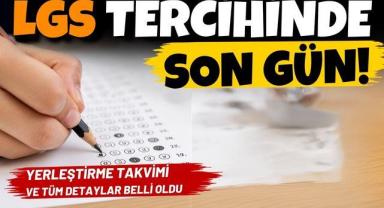 LGS Tercihlerinde Son Saatler! Kritik Süreç Yarın Bitiyor