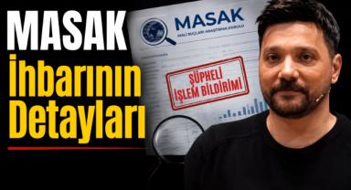 MASAK İhbarının Detayları