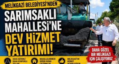 Melikgazi Belediyesi'nden Sarımsaklı Mahallesi'ne Dev Hizmet Yatırımı!