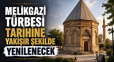 Melikgazi Türbesi Tarihine Yakışır Şekilde Yenilenecek