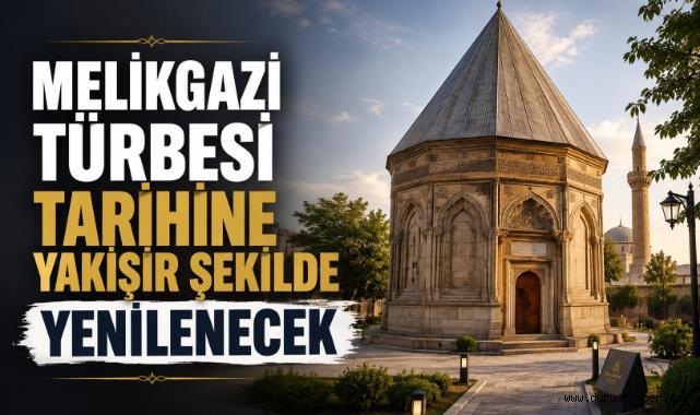 Melikgazi Türbesi Tarihine Yakışır Şekilde Yenilenecek