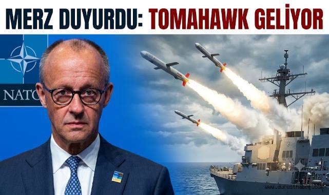 Merz Duyurdu: Tomahawk Geliyor