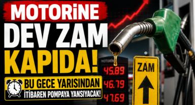 Motorine Dev Zam Kapıda: Bu Gece Yarısından İtibaren Pompaya Yansıyacak!