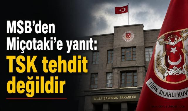 MSB’den Miçotakis’e yanıt: TSK tehdit değildir