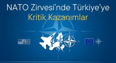 NATO Zirvesi'nde Türkiye'ye Kritik Kazanımlar
