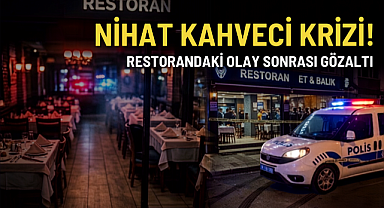Nihat Kahveci krizi! Restorandaki olay sonrası gözaltı