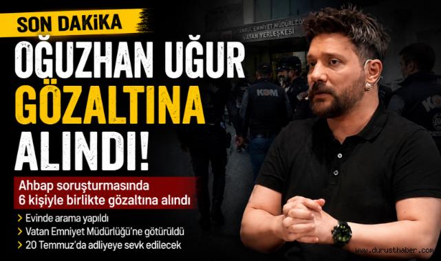 Oğuzhan Uğur Ahbap soruşturmasında gözaltına alındı