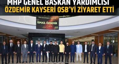 Özdemir: Kayseri OSB, Sanayinin Mihenk Taşıdır