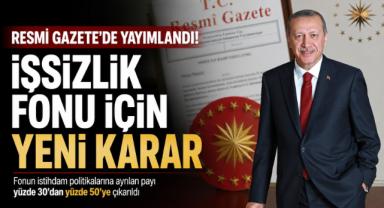 Resmi Gazete'de Yayımlandı! İşsizlik Fonu İçin Yeni Karar